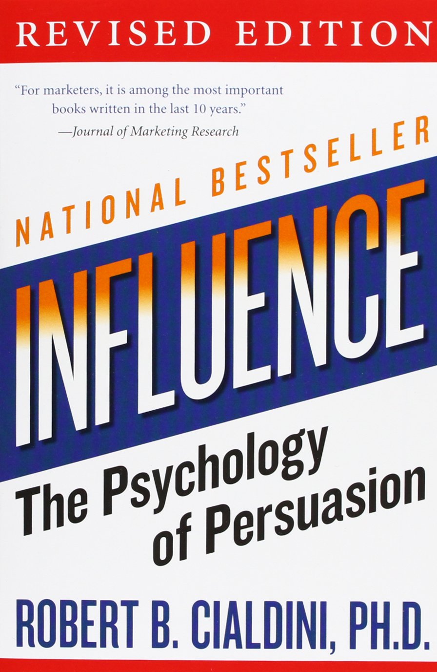 Influence: The Psychology of Persuasion Influence: The Psychology of Persuasion